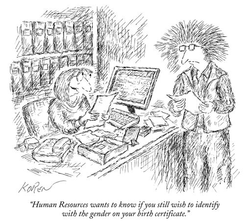 "Human Resources wants to know if you still wish to identify with the gender on your birth certificate."