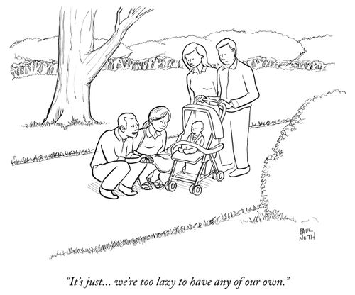 "it's just... we're too lazy to have any of our own."