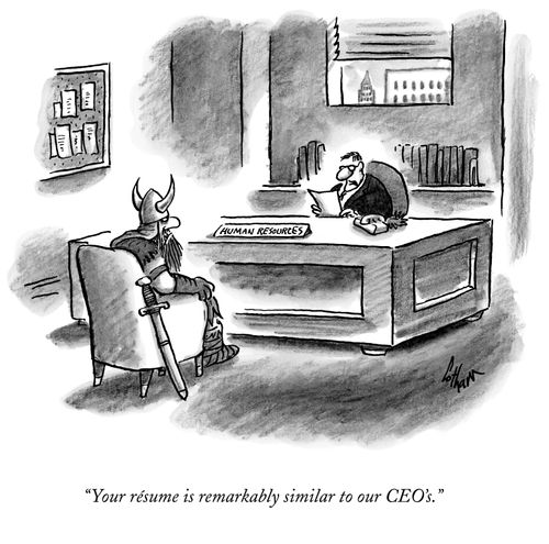 "Your resume is remarkably similar to our CEO's."