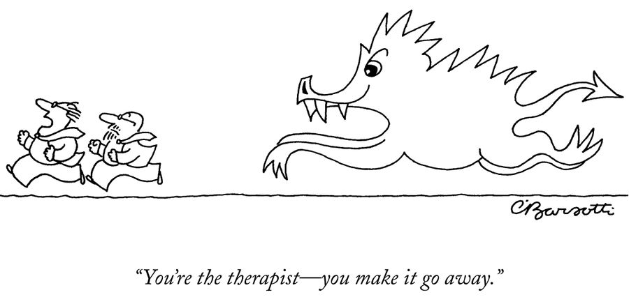 "You're the therapist - you make it go away."