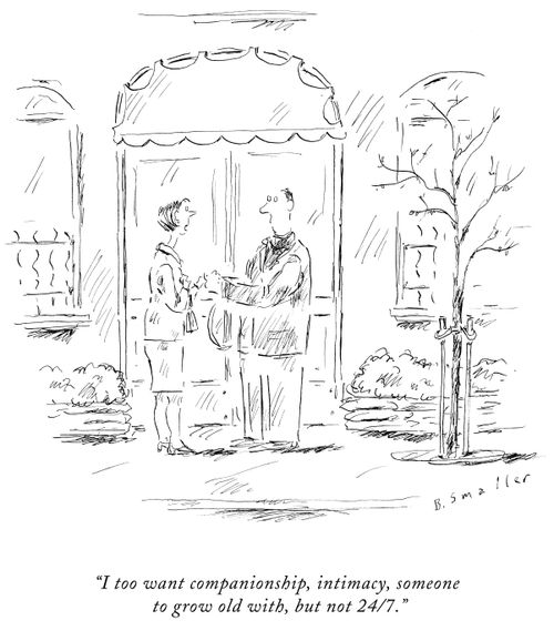 "I too want companionship, intimacy, someone to grow old with, but not 24/7."
