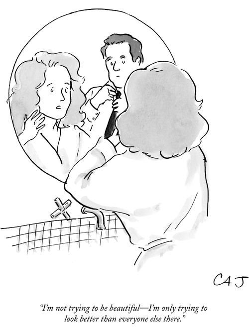 "I'm not trying to be beautiful, I'm only trying to look better than everyone else there."