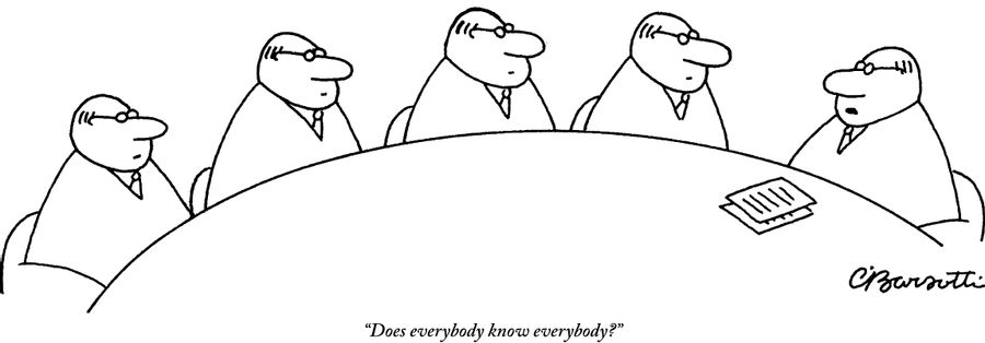 "Does everybody know everybody?"