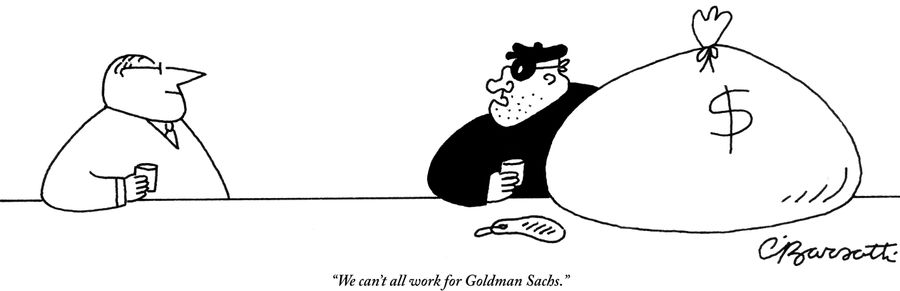 "We can't all work for Goldman Sachs."