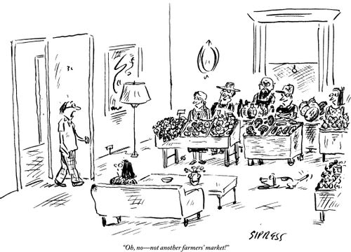"Oh, no - not another farmer's market!"