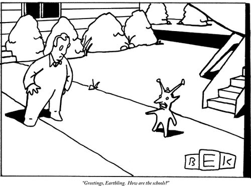 "Greetings, Earthling. How are the schools?"