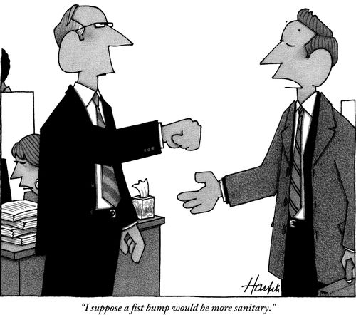 "I suppose a fist bump would be more sanitary."