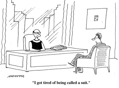 "I got tired of being called a suit."