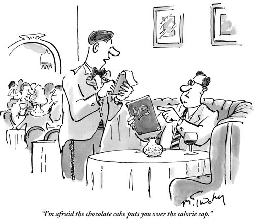 "I'm afraid the chocolate cake puts you over the calorie cap."
