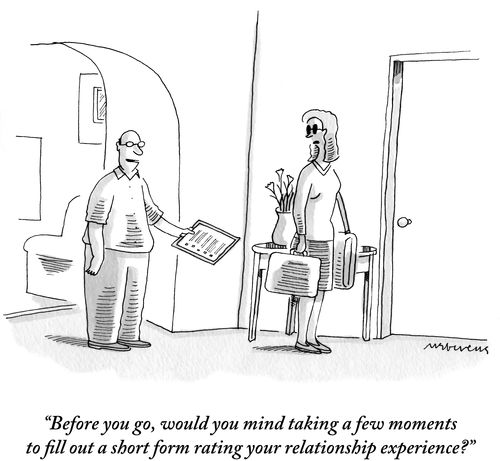 "Before you go, would you mind taking a few moments to fill out a short form rating your relationship experience?"