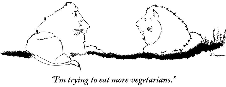 "I'm trying to eat more vegetarians."
