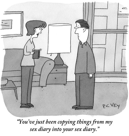 "You've just been copying things from my sex diary into your sex diary."