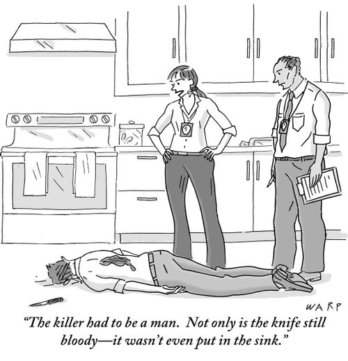 "The killer had to be a man. Not only is the knife still bloody—it wasn't even put in the sink."