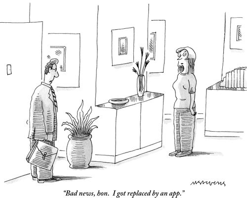 "Bad news, hon. I got replaced by an app."