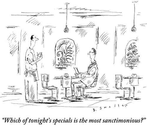 "Which of tonight's specials is the most sanctimonious?"