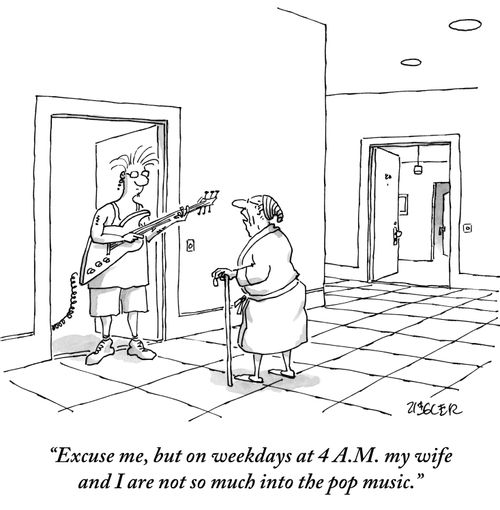 "Excuse me, but on weekdays at 4 A.M., my wife and I are not so much into the pop music."