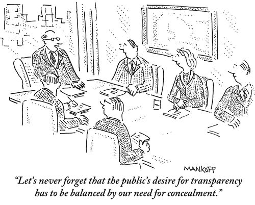 "Let's never forget that the public's desire for transparency has to be balanced by our need for concealment."