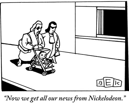 "Now we get all our news from Nickelodeon."