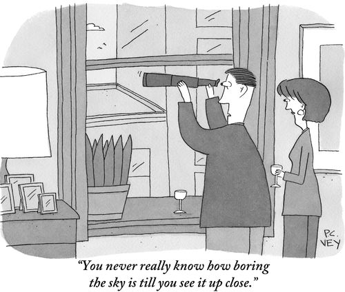 "You never really know how boring the sky is till you see it up close."