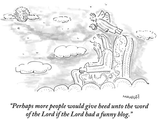 "Perhaps more people would give heed unto the word of the Lord if the Lord had a funny blog."