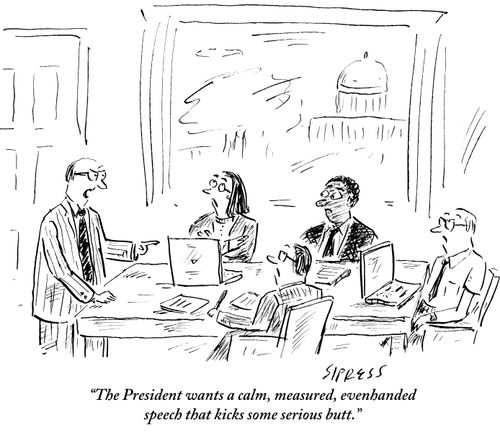 "The President wants a calm, measured, evenhanded speech that kicks some serious butt."