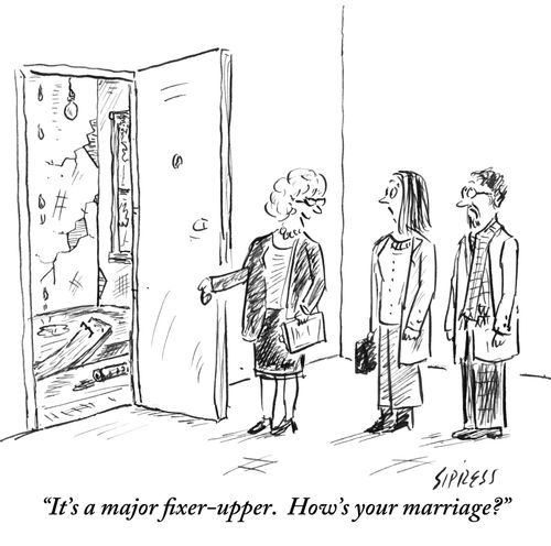 "It's a major fixer-upper. How's your marriage?"