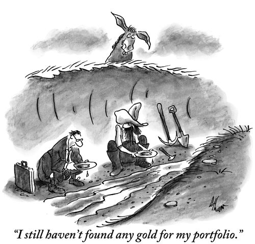 "I still haven't found any gold for my portfolio."