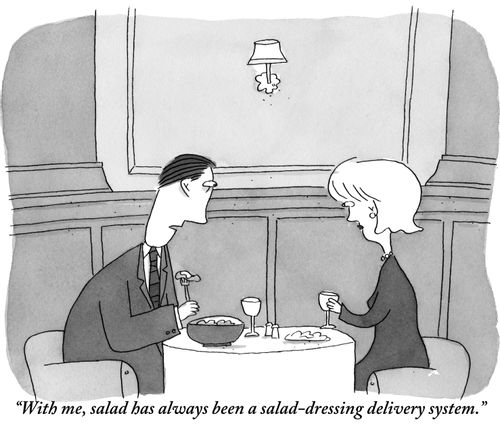 "With me, salad has always been a salad-dressing delivery system."