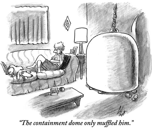 "The containment dome only muffled him."