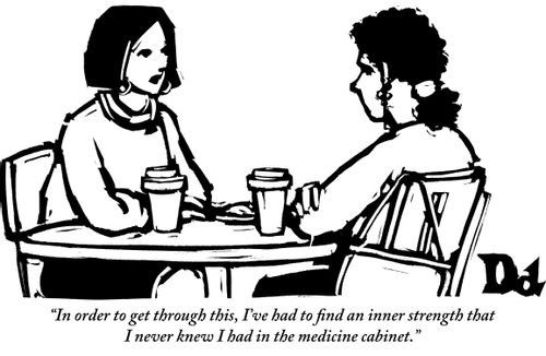 "In order to get through this, I've had to find an inner strength that I never knew I had in the medicine cabinet."