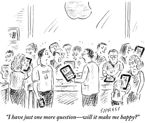 "I have just one more question - will it make me happy?"