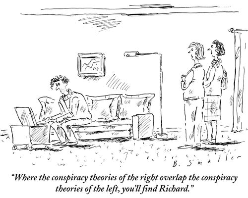 "Where the conspiracy theories of the right overlap the conspiracy theories of the left, you'll find Richard."