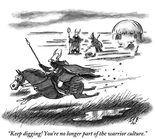 "Keep digging! You're no longer part of the warrior culture."