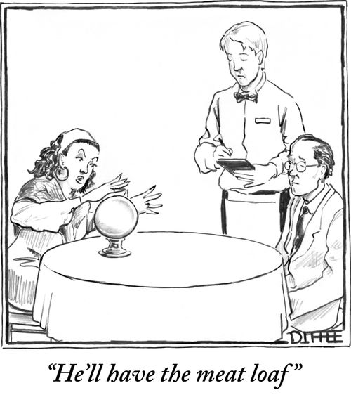 "He'll have the meat loaf"