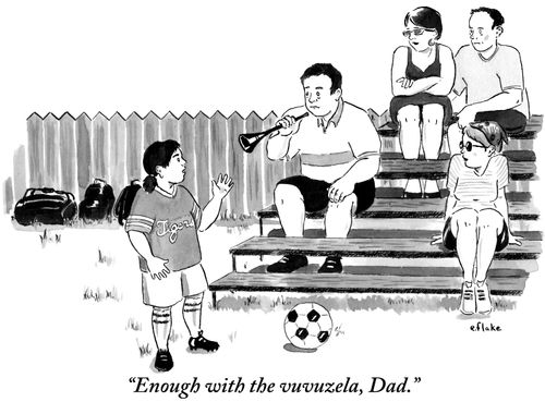 "Enough with the vuvuzela, Dad."
