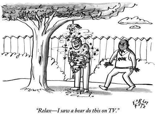 "Relax - I saw a bear do this on TV."