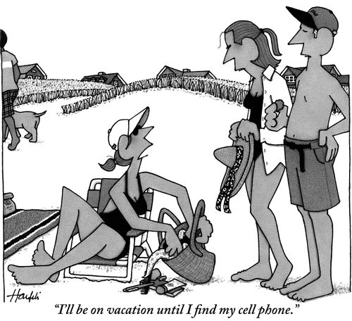 "I'll be on vacation until I find my cell phone."