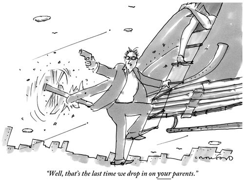 "Well, that's the last time we drop in on your parents."