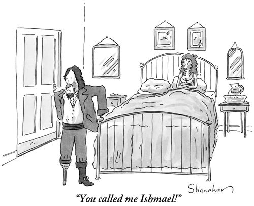 "You called me Ishmael!"