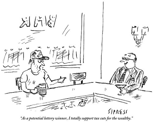 "As a potential lottery winner, I totally support tax cuts for the wealthy."