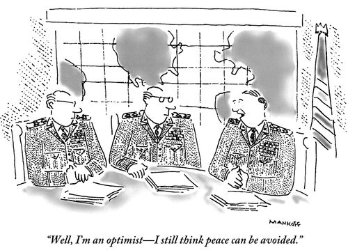 "Well, I'm an optimist - I still think peace can be avoided."
