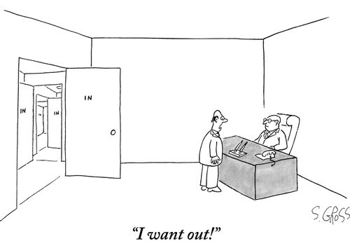 "I want out!"