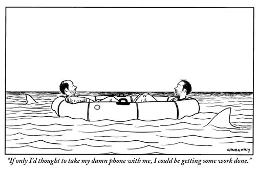 "If only I'd thought to take my damn phone with me, I could be getting some work done."