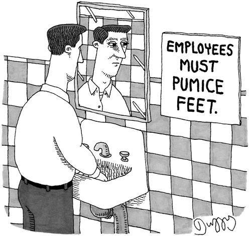 "Employees must pumice feet."