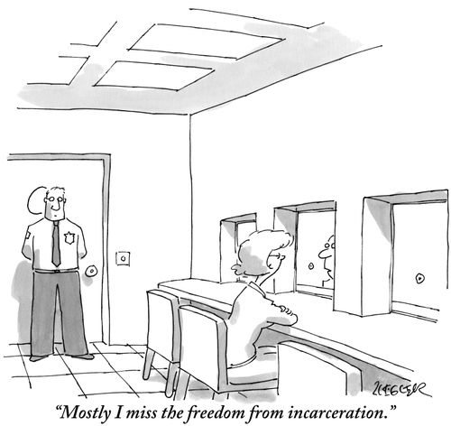 "Mostly I miss the freedom from incarceration."