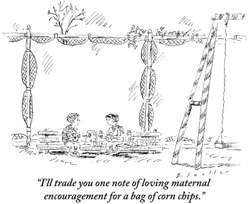 "I'll trade you one note of loving maternal encouragement for a bag of corn chips."