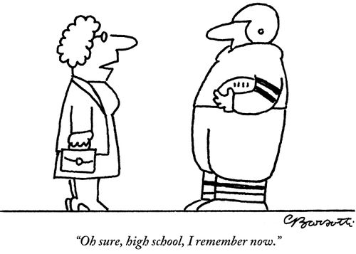 "Oh, sure, high school. I remember now."