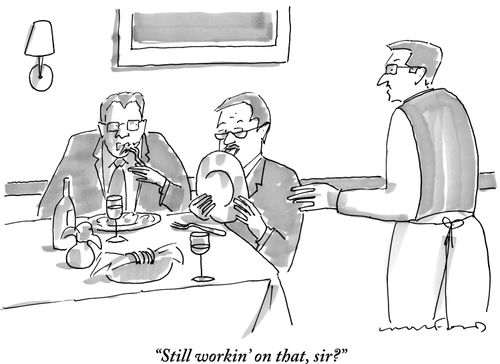 "Still workin' on that, sir?"
