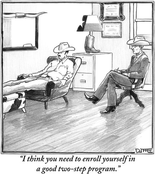 "I think you need to enroll yourself in a good two-step program."