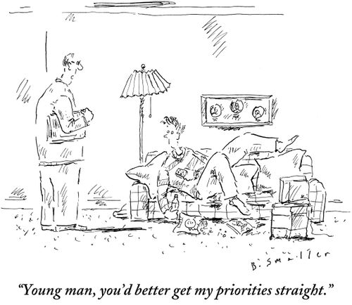 "Young man, you'd better get my priorities straight."